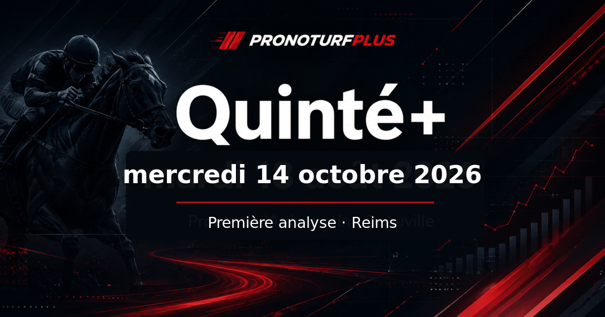 Pronostic Quinté du mercredi 14 octobre 2026 à Reims – Grand National du Trot